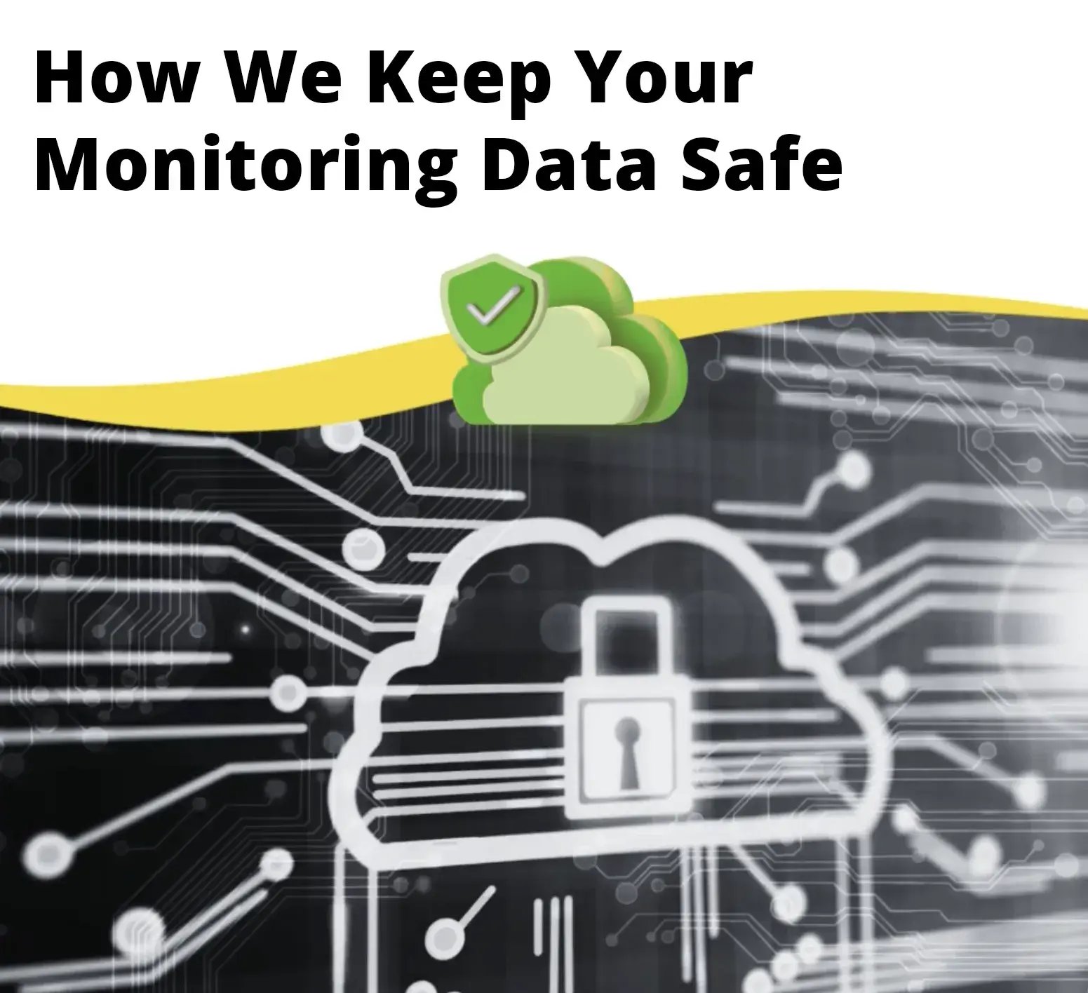 How we keep your monitoring data safe