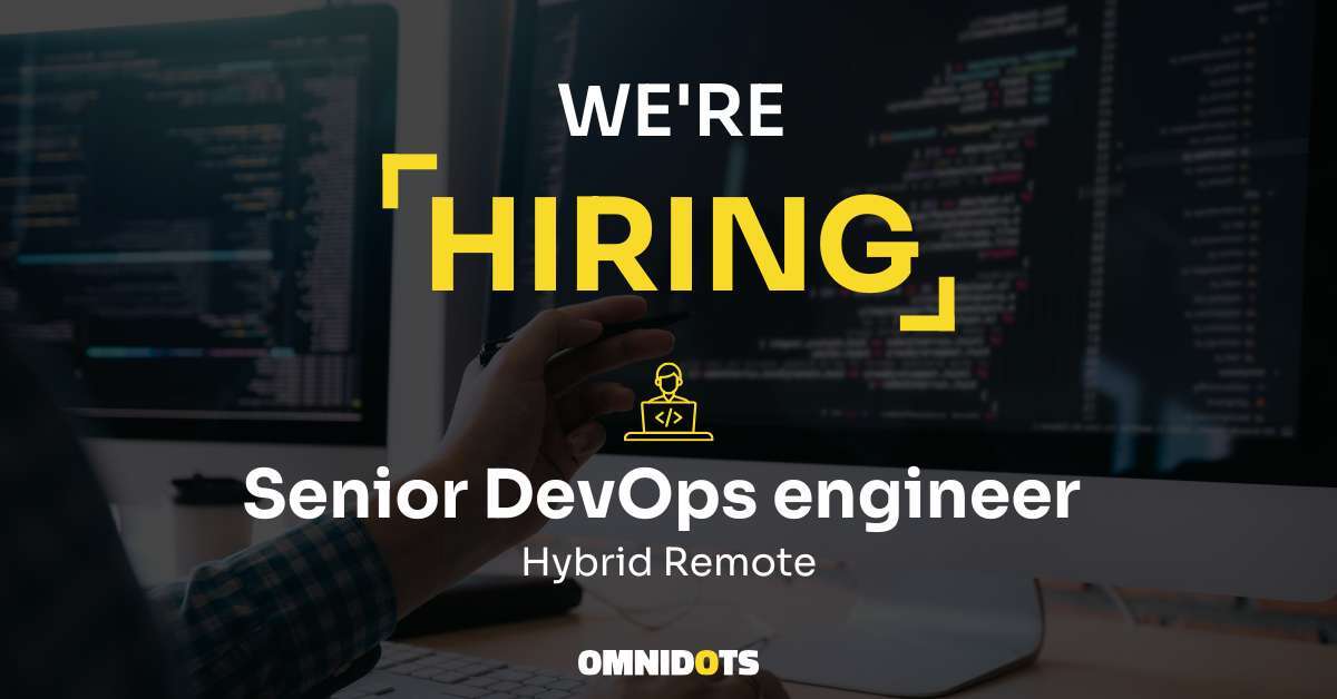 Omnidots is looking for a Senior DevOps engineer 
